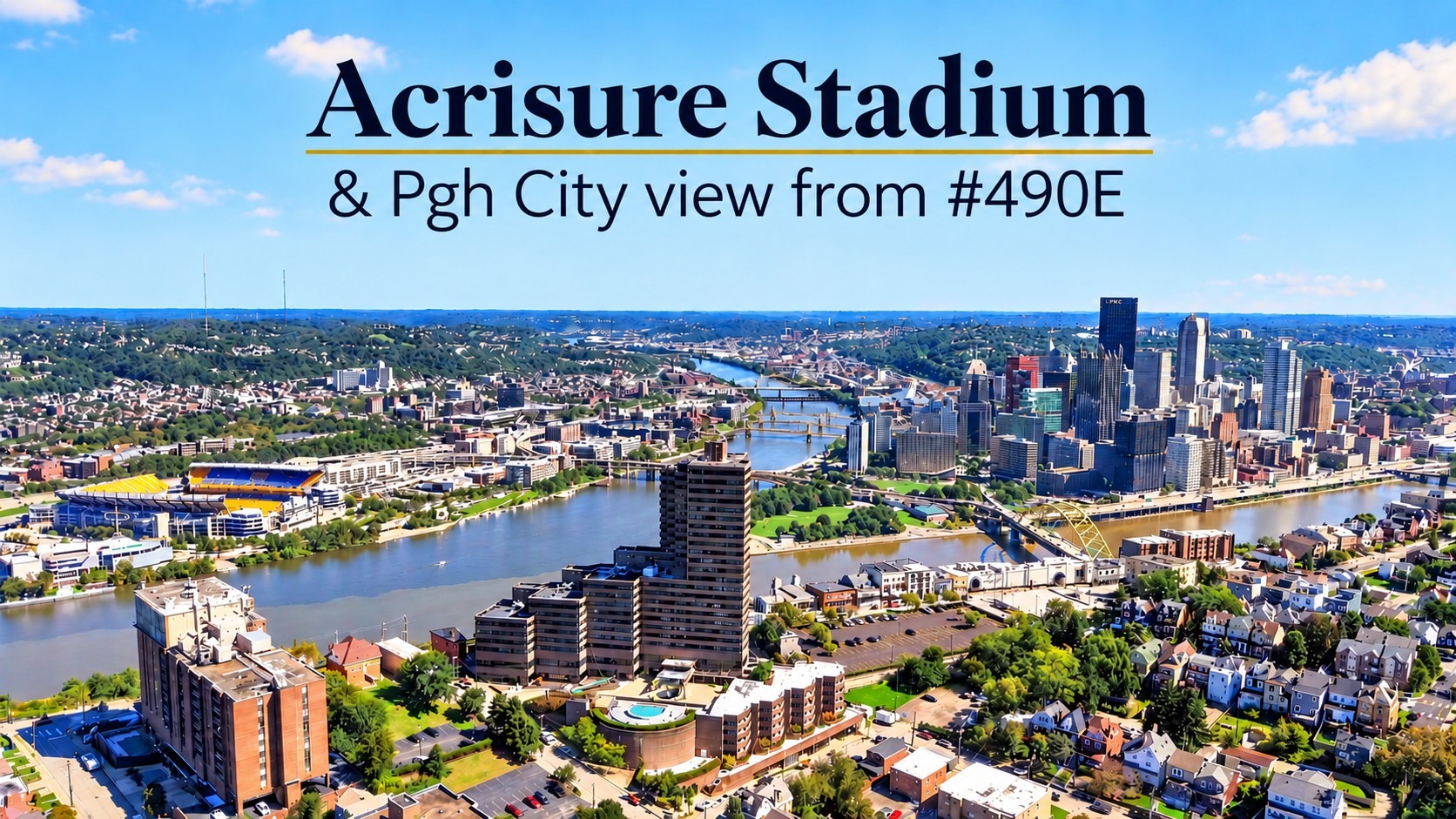 Acrisure Stadium and Pittsburgh from #490E